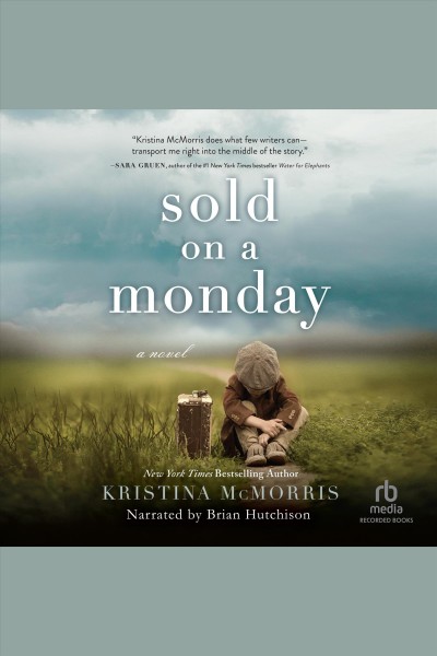Sold on a Monday : a novel [electronic resource] / Kristina McMorris.