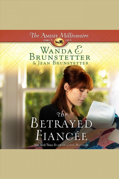 The betrayed fiancee [electronic resource] / Wanda E. Brunstetter and Jean Brunstetter.
