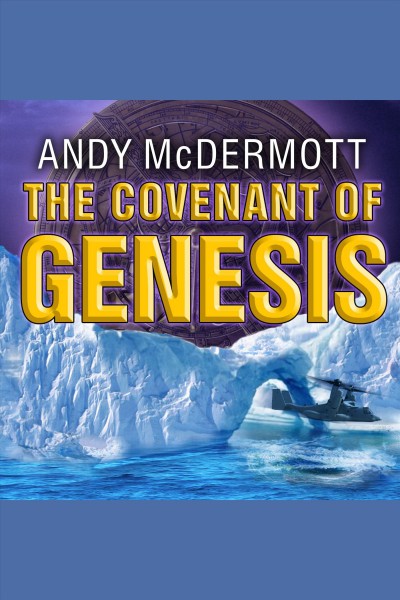 The covenant of Genesis : a novel [electronic resource] / Andy McDermott.