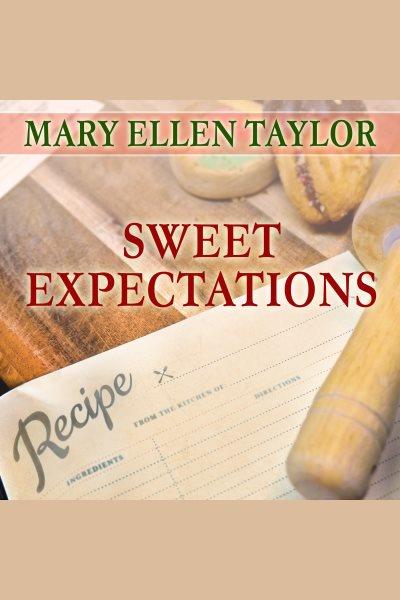 Sweet expectations : a Union Street Bakery novel [electronic resource] / Mary Ellen Taylor.