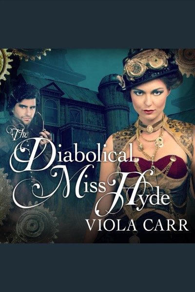 The diabolical Miss Hyde [electronic resource] / Viola Carr.