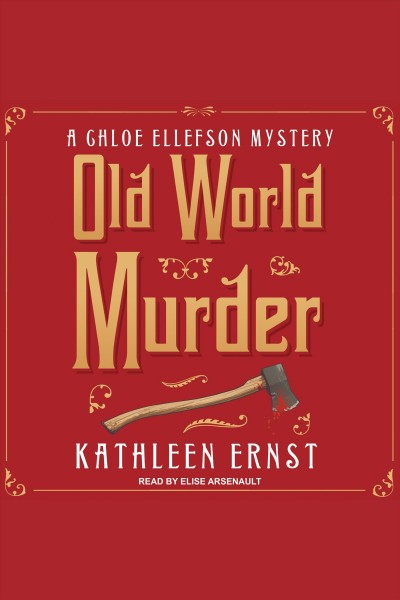 Old world murder : a Chloe Ellefson mystery [electronic resource] / Kathleen Ernst.