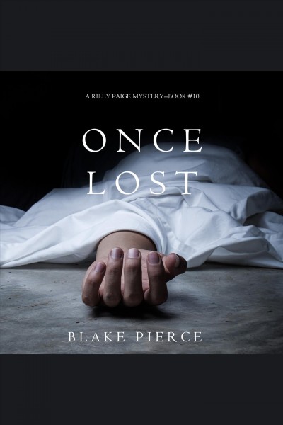 Once lost [electronic resource] / Blake Pierce.