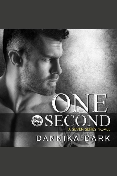 One second [electronic resource] / Dannika Dark.