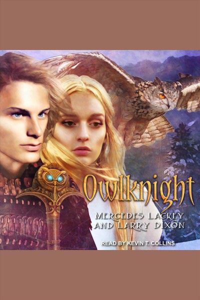 Owlknight [electronic resource] / Mercedes Lackey and Larry Dixon.
