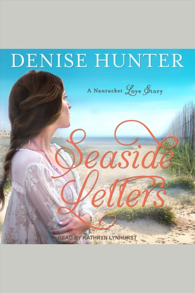 Seaside letters [electronic resource] / Denise Hunter.