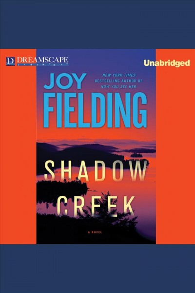Shadow Creek [electronic resource] / Joy Fielding.