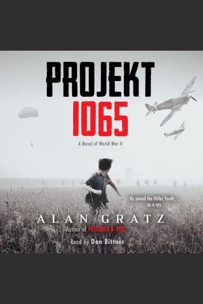 Projekt 1065 [electronic resource] / Alan Gratz.
