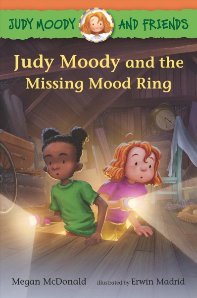 Judy Moody and the missing mood ring / Megan McDonald ; illustrated by Erwin Madrid ; based on characters created by Peter H. Reynolds.