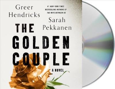 The golden couple / Greer Hendricks, Sarah Pekkanen.
