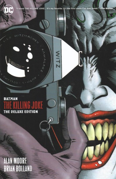 Batman, the killing joke / Alan Moore, writer ; Brian Bolland, artist ; Brian Bolland, colorist ; Richard Starkings, letterer ; Brian Bolland, collection cover artist.