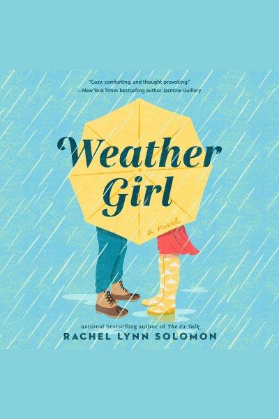 Weather girl / Rachel Lynn Solomon.