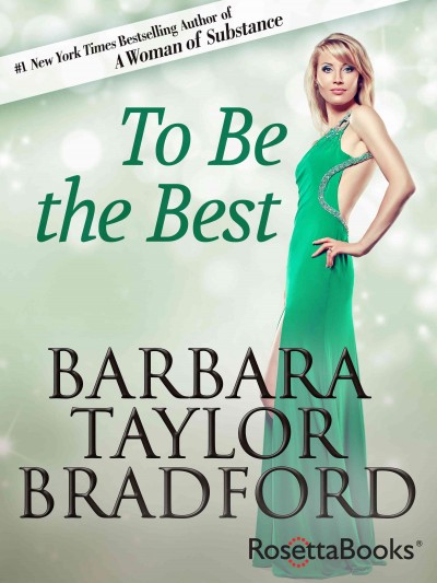To be the best [electronic resource]. Barbara Taylor Bradford.