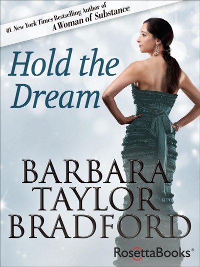 Hold the dream [electronic resource]. Barbara Taylor Bradford.