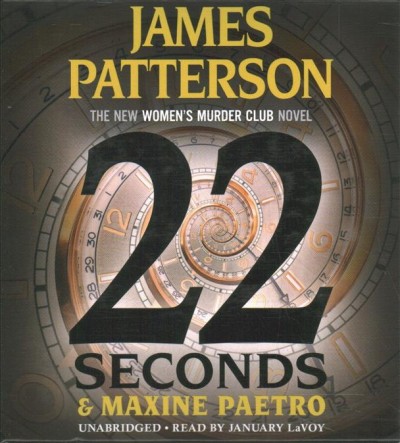 22 seconds. Women's murder club / James Patterson and Maxine Paetro.