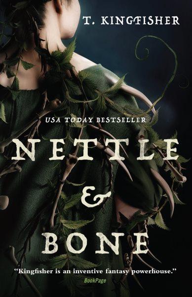 Nettle & Bone / T. Kingfisher.