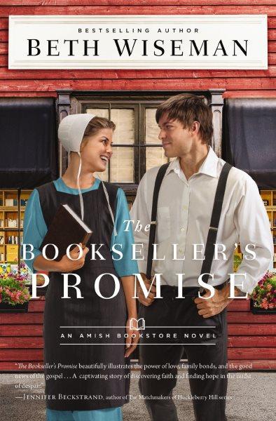 The bookseller's promise : an Amish bookstore novel / Beth Wiseman.