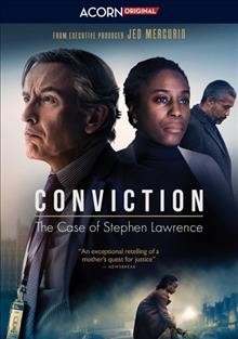 Conviction : the case of Stephen Lawrence [videorecording] / directed by Alrick Riley ; from executive producer Jed Mercurio ; written by Frank Cottrell Boyce & Joe Cottrell Boyce. 