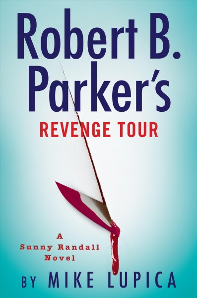 Robert B. Parker's Revenge tour / by Mike Lupica.