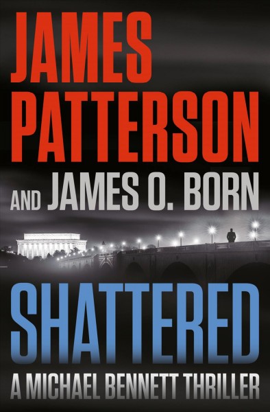 Shattered [sound recording] / James Patterson and James O. Born.