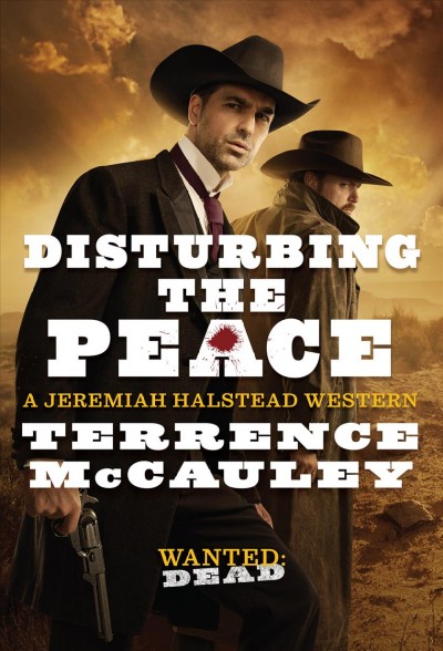 Disturbing the peace / Terrence McCauley. 