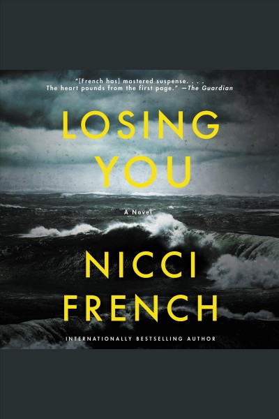Losing you [electronic resource] / Nicci French.