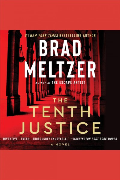 The tenth justice [electronic resource] / Brad Meltzer.
