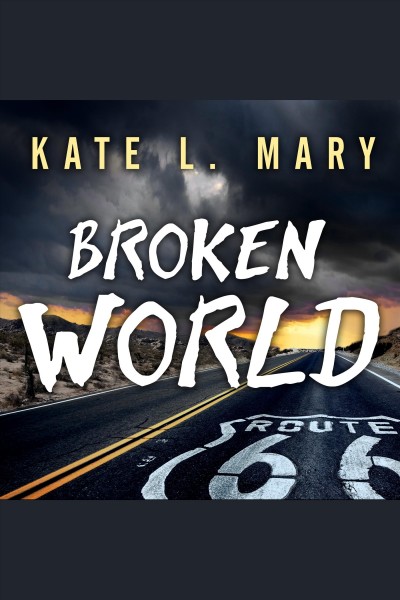 Broken world [electronic resource] / Kate L. Mary.