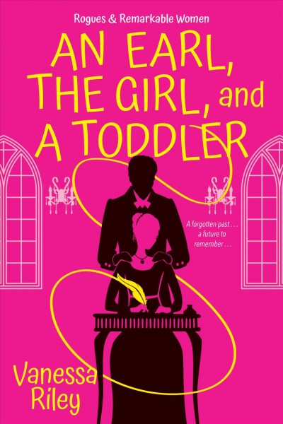 An earl, the girl, and a toddler [electronic resource] / Vanessa Riley.