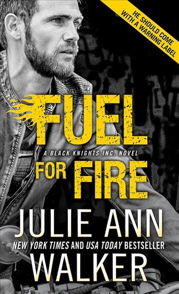 Fuel for fire [electronic resource] / Julie Ann Walker.