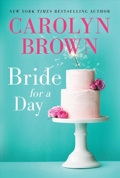 Bride for a day [electronic resource] / Carolyn Brown.