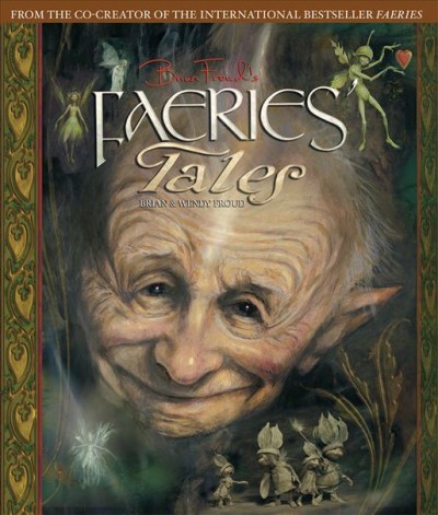 Brian Froud's faeries' tales / Brian and Wendy Froud