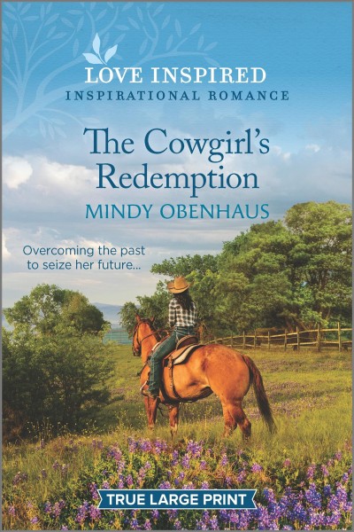 The cowgirl's redemption [large print] / Mindy Obenhaus.