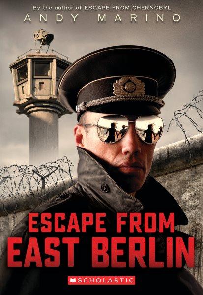 Escape from East Berlin / Andy Marino.