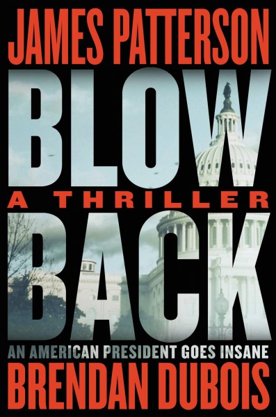 Blowback : a thriller / James Patterson and Brendan DuBois.