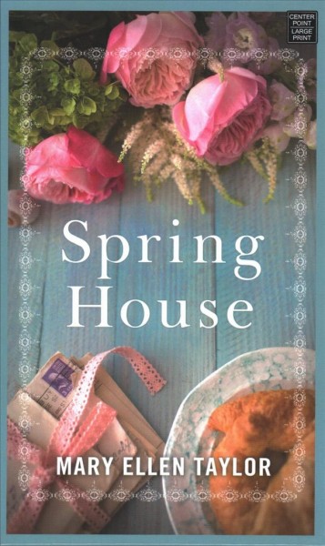 Spring House / Mary Ellen Taylor.