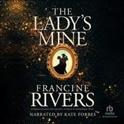 The lady's mine / Francine Rivers.