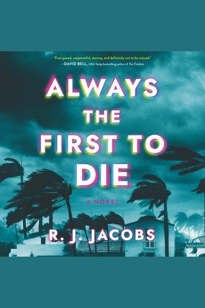 Always the First to Die [electronic resource] / R. J. Jacobs.
