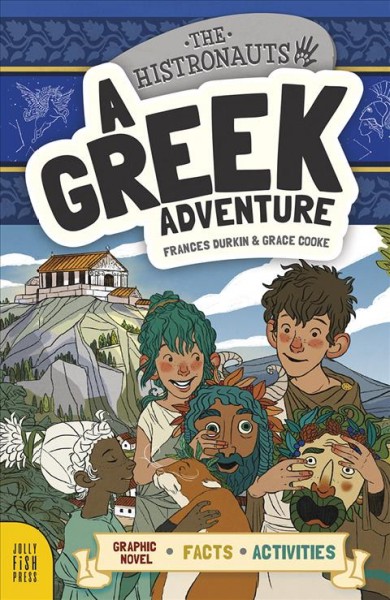A Greek adventure / written by Frances Durkin ; illustrated by Grace Cooke.
