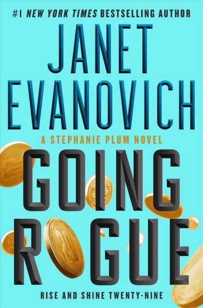 Going rogue : rise and shine twenty-nine / Janet Evanovich.