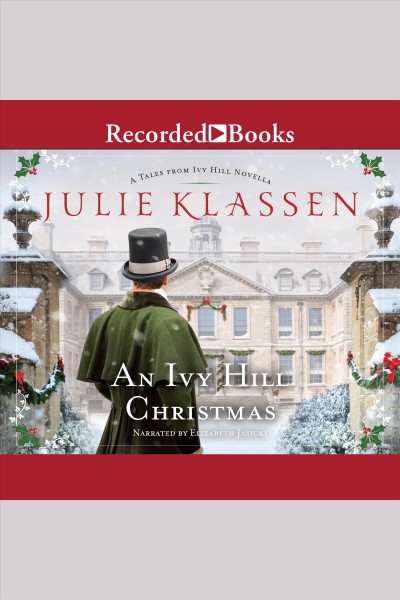 An ivy hill Christmas [electronic resource] / Julie Klassen.
