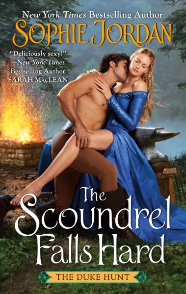 The scoundrel falls hard / Sophie Jordan.