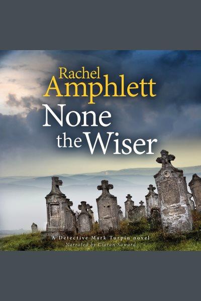 None the wiser [electronic resource] / Rachel Amphlett.