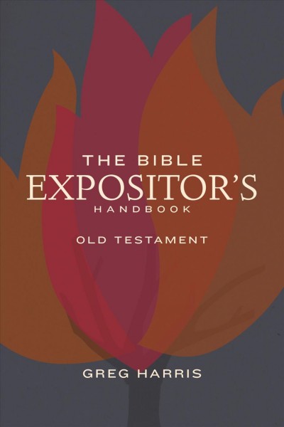 The Bible Expositor's Handbook : Old Testament Edition.