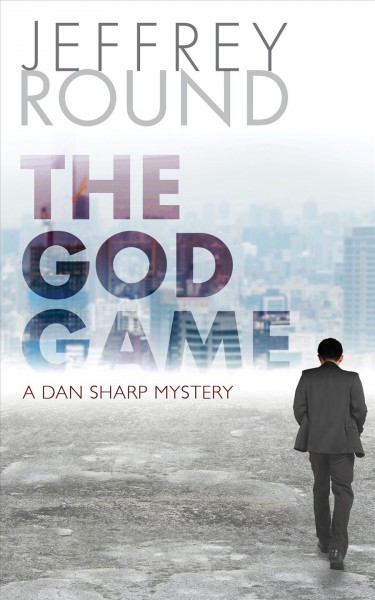 The God game / Jeffrey Round.