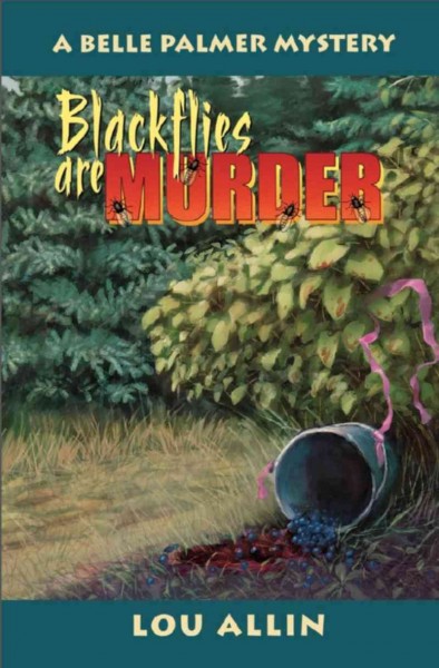 Blackflies are murder [electronic resource] / by Lou Allin.