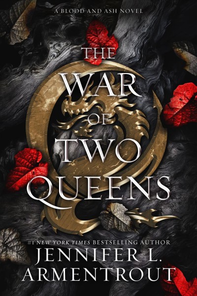 The war of two queens [electronic resource] : A blood and ash novel. Jennifer L Armentrout.