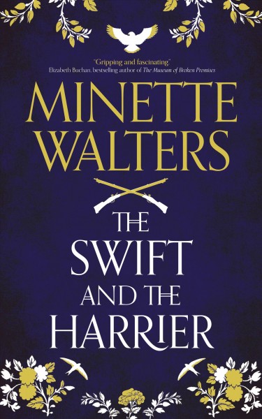 The swift and the harrier [electronic resource] / Minette Walters.