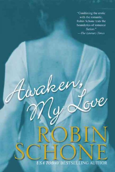 Awaken, my love / Robin Schone.