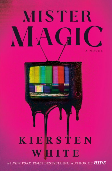 Mister Magic : a novel / Kiersten White.